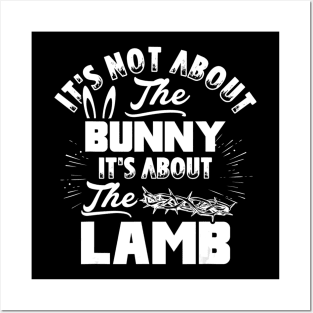 It's Not About The Bunny It's About The Lamb Funny Easter Posters and Art